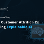 Reducing customer attrition 2x faster using explainable AI Blog Image Final